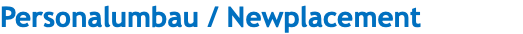 Personalumbau / Newplacement